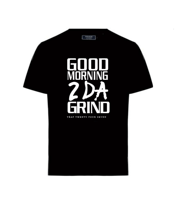 Good Morning 2 DA GRIND